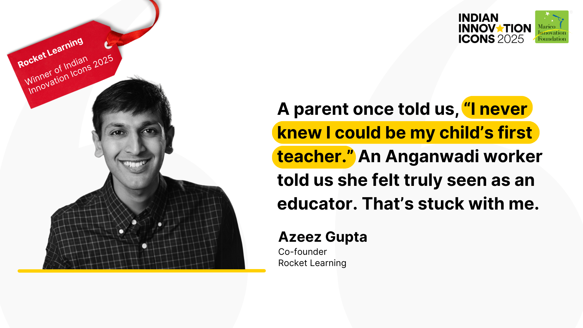 A pull quote by Azeez Gupta, co-founder of Rocket Learning, the winner of the Indian Innovation Icons 2025 award by Marico Innovation Foundation, reads: “I never knew I could be my child’s first teacher. An anganwadi worker told us she felt truly seen as an educator. That's stuck with me."