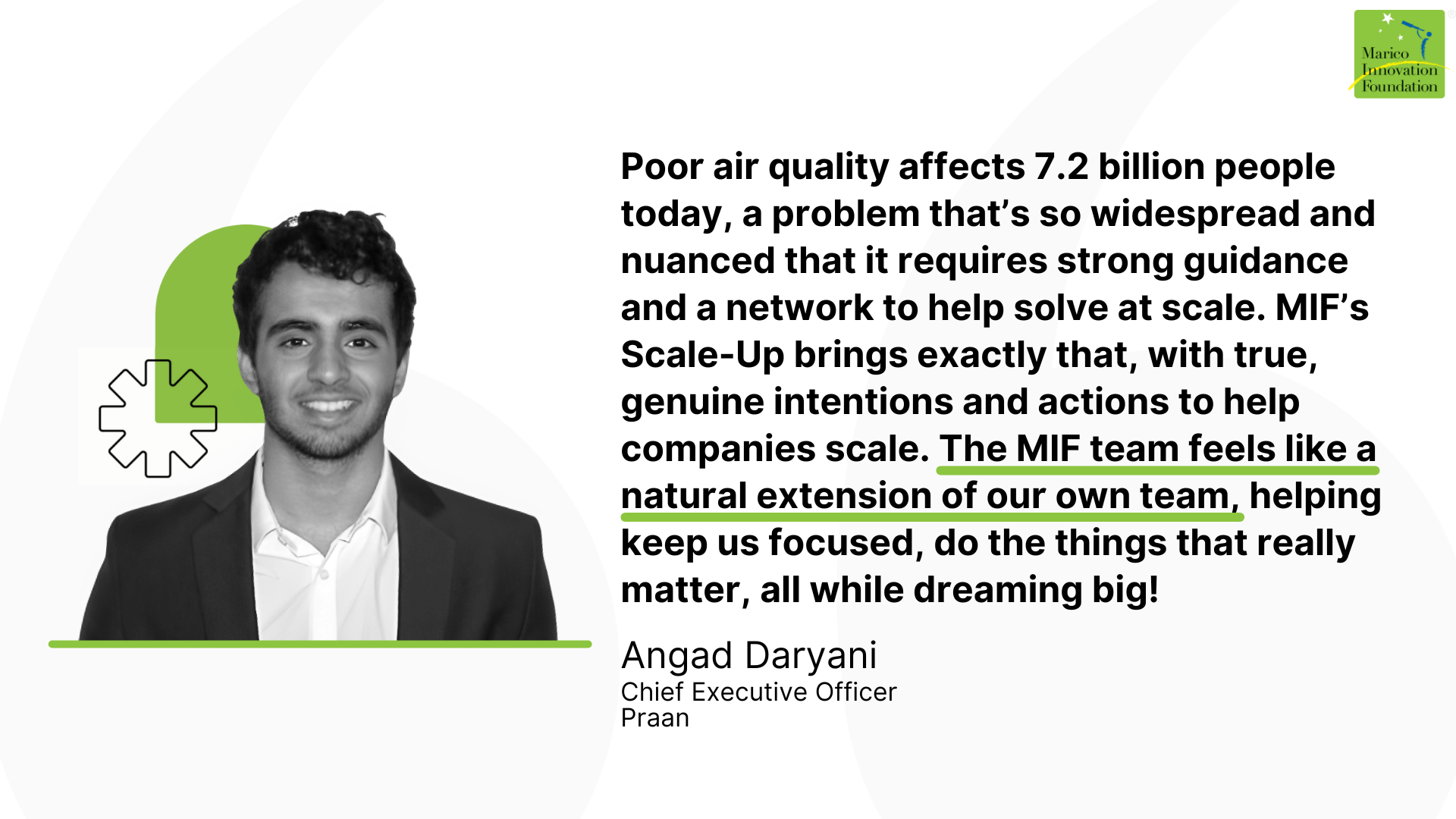 A quote by Angad Daryani, CEO, Praan, a Scale-Up start company at Marico Innovation Foundation.