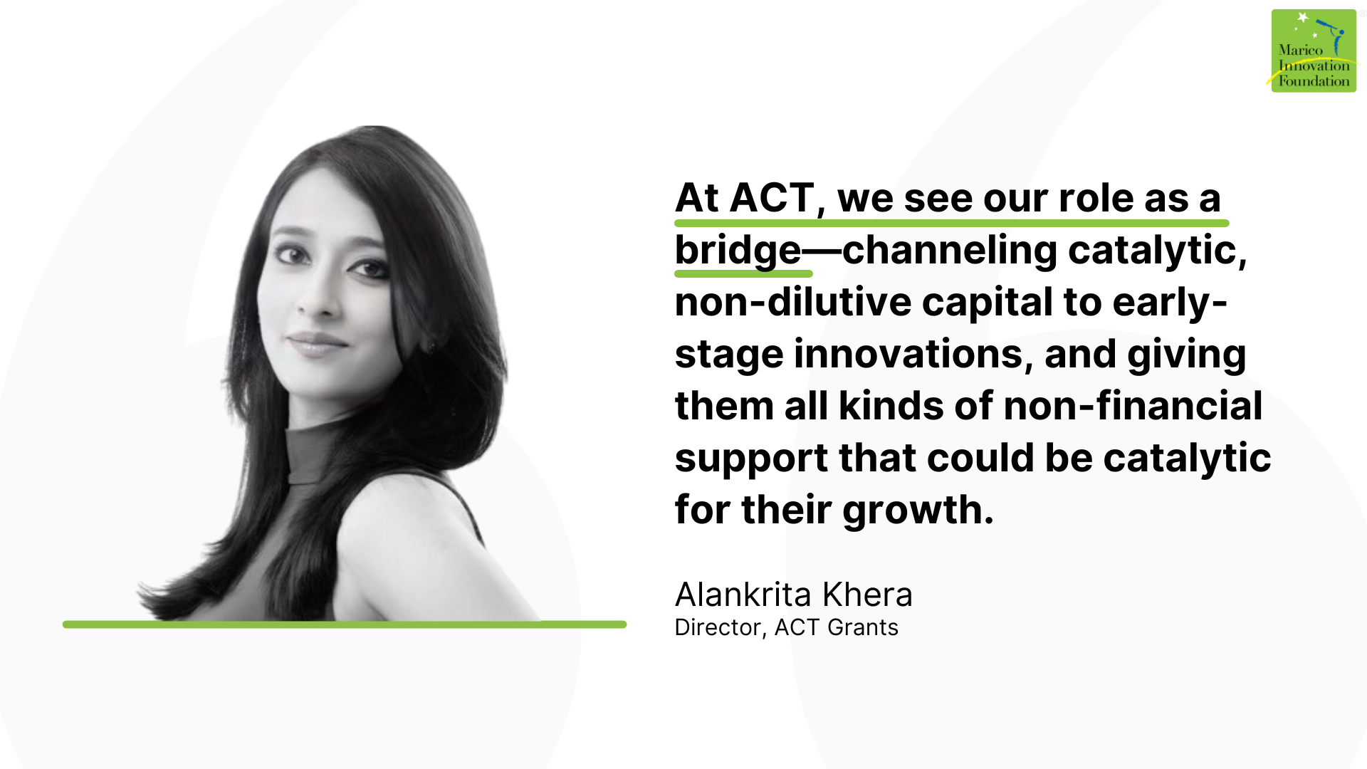 A quote by Alankrita Khera, Director, ACT Grants, part of Investor Voices series by Marico Innovation Foundation.