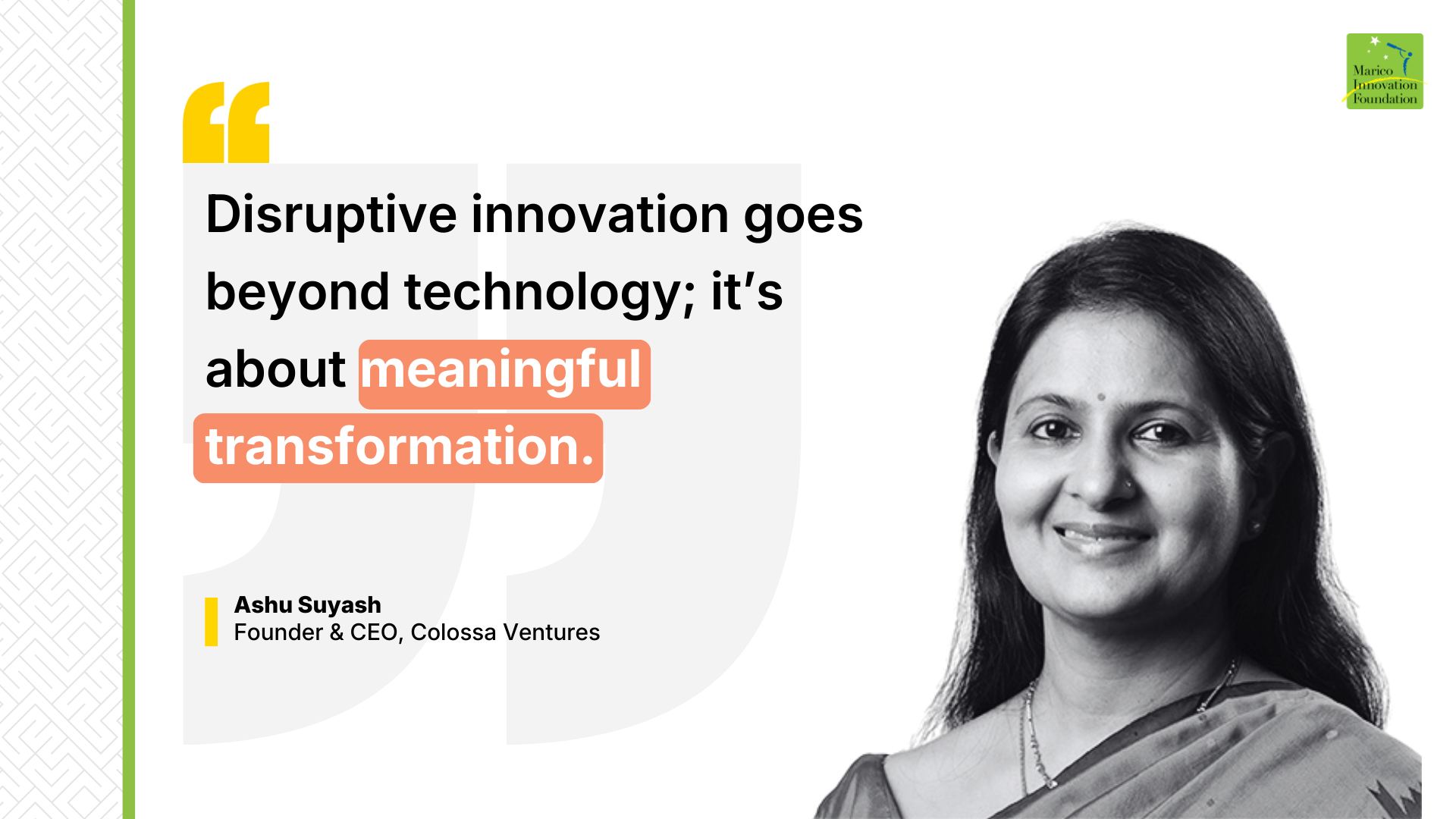 Black-and-white portrait of Ashu Suyash, Founder & CEO of Colossa Ventures, alongside a quote reading: &lsquo;Disruptive innovation goes beyond technology; it&rsquo;s about meaningful transformation.&rsquo;