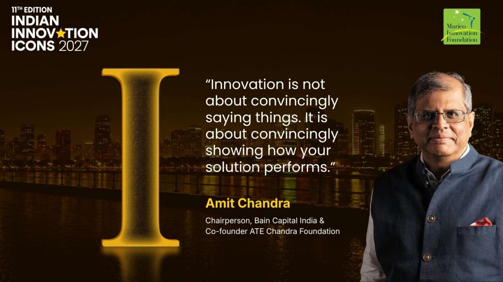 Quote card featuring Amit Chandra, Chairperson, Bain Capital India & Co-founder ATE Chandra Foundation, alongside a glowing golden pillar and the Indian Innovation Icons 2027 logo. The quote reads, "Innovation is not about convincingly saying things. It is about convincingly showing how your solution performs.".